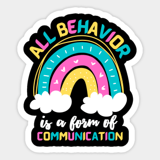 All Behavior Is A Form Of Communication Rainbow Sticker